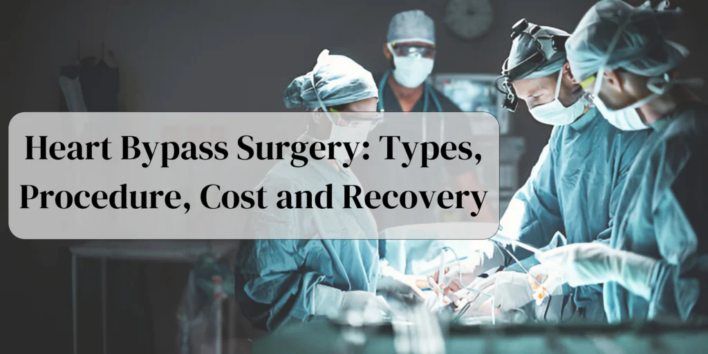 Heart Bypass Surgery: Types, Procedure, Cost and Recovery - Minimally ...